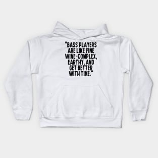 BASS PAYERS are like fine wine - complex, earthy, and get better with time Kids Hoodie